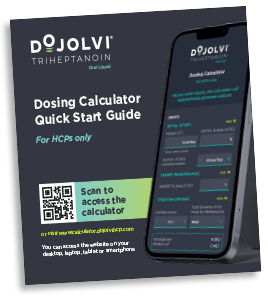 DOJOLVI® (triheptanoin) Dosing Calculator Quick Start Guide